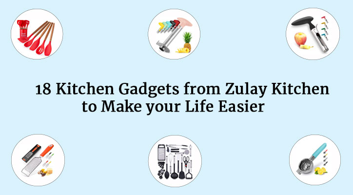 18 Kitchen Gadgets from Zulay Kitchen to Make your Life Easier